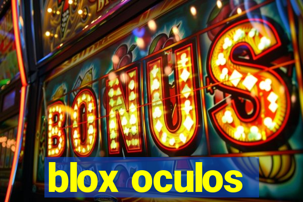 blox oculos